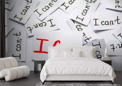 I can. Words of motivation. Concept motivational message of ability and possibility. I can`t and i can are written on peaces of white paper. Wall mural